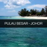 Pulau Besar: Tarikan Utama, Aktiviti, Penginapan