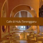 Cafe di Hulu Terengganu