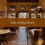 Cafe di Kota Bharu