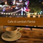 Cafe di Lembah Pantai