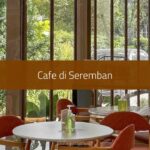 Cafe di Seremban