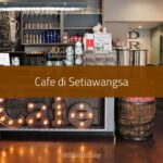 Cafe di Setiawangsa